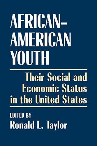 African-American Youth: Their Social and Economic Status in the United States