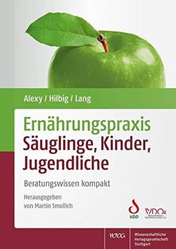 Ernährungspraxis Säuglinge, Kinder, Jugendliche: Beratungswissen kompakt