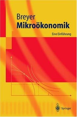 Mikroökonomik: Eine Einführung (Springer-Lehrbuch)