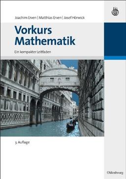 Vorkurs Mathematik: Ein kompakter Leitfaden