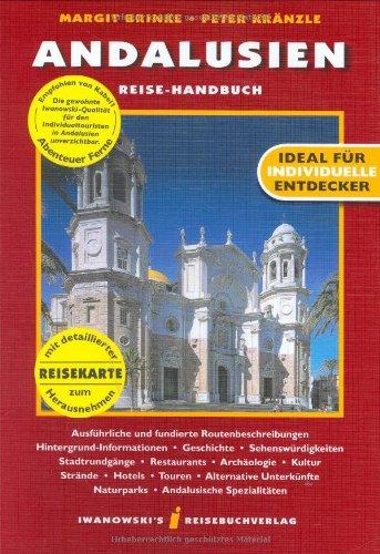 Andalusien. Reise-Handbuch: Ausführliche und fundierte Routenbeschreibungen. Hintergrund-Informationen. Geschichte. Sehenswürdigkeiten. Stadtrundgänge. ... Naturparks. Andalusische Spezialitäten