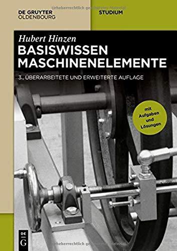 Basiswissen Maschinenelemente (De Gruyter Studium)