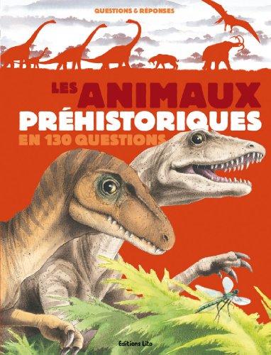 Les animaux préhistoriques en 130 questions