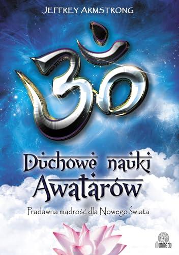 Duchowe nauki Awatarów: Pradawna mądrość dla Nowego Świata