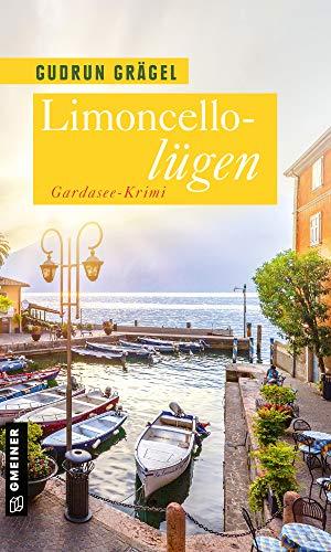 Limoncellolügen: Gardasee-Krimi (Kriminalromane im GMEINER-Verlag) (Köchin Doro Ritter)