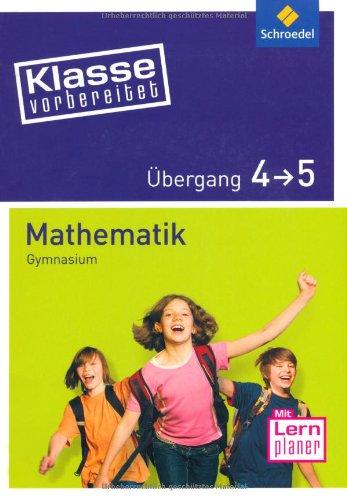 Klasse vorbereitet - Gymnasium: Übergang 4 / 5 Mathematik