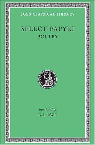 Select Papyri, Volume III: Poetry: Selections (Loeb Classical Library)