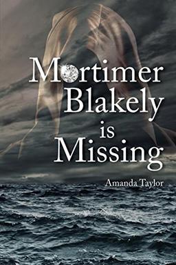 Mortimer Blakely is Missing (Cairn Mystery Trilogy)