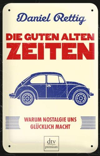 Die guten alten Zeiten: Warum Nostalgie uns glücklich macht