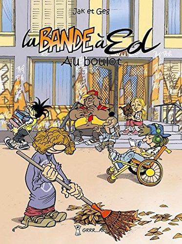 La bande à Ed. Vol. 4. Au boulot