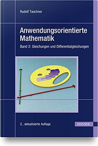 Anwendungsorientierte Mathematik: Band 2: Gleichungen und Differentialgleichungen