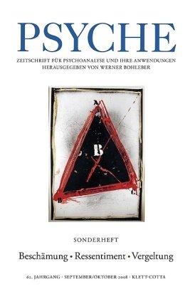 PSYCHE Sonderheft 2008. Beschämung - Ressentiment - Vergeltung