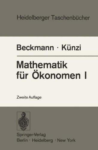 Mathematik für Ökonomen I: Differentialrechnung und Integralrechnung von Funktionen einer Veränderlichen (Heidelberger Taschenbücher)