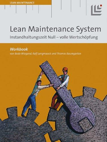 Lean Maintenance System: Instandhaltungszeit Null - volle Wertschöpfung