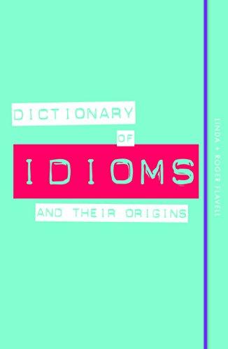 Dictionary of Idioms and Their Origins