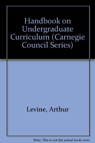 Handbook on Undergraduate Curriculum: A Report for the Carnegie Council on Policy Studies in Higher Education (Carnegie Council Series)