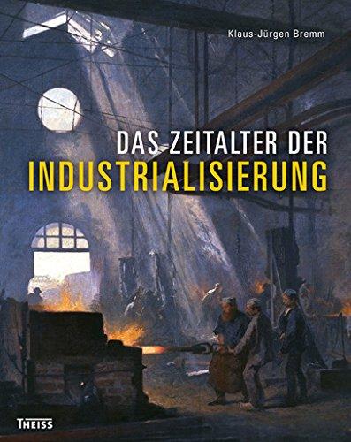 Das Zeitalter der Industrialisierung