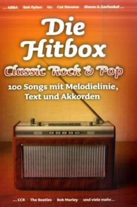 Die Hitbox: Classic Rock & Pop. 100 Songs mit Melodielinie, Text und Akkorden