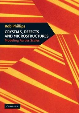 Crystals, Defects and Microstructures: Modeling Across Scales