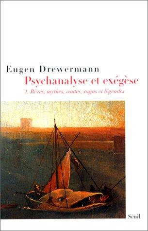 Psychanalyse et exégèse. Vol. 1. La vérité des formes : rêves, mythes, contes, sagas et légendes