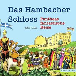 Das Hambacher Schloss: Pantheas fantastische Zeitreise