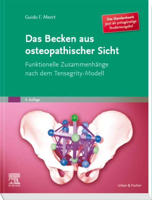 Das Becken aus osteopathischer Sicht: Funktionelle Zusammenhänge nach dem Tensegrity-Modell