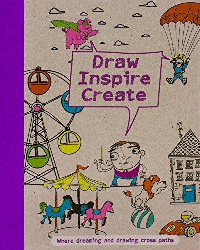 Draw, Inspire, Create (Drawing Books)