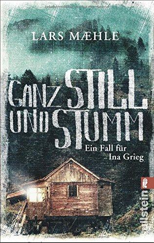 Ganz still und stumm: Ein Fall für Ina Grieg (Ein Ina-Grieg-Krimi, Band 2)