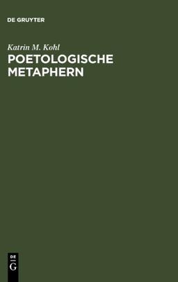 Poetologische Metaphern. Formen und Funktionen in der deutschen Literatur: Formen Und Funktionen in Der Deutschen Literatur