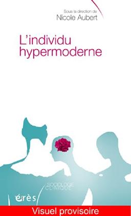 L'individu hypermoderne