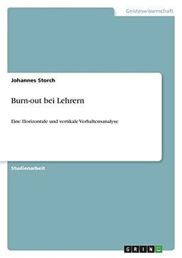 Burn-out bei Lehrern: Eine Horizontale und vertikale Verhaltensanalyse