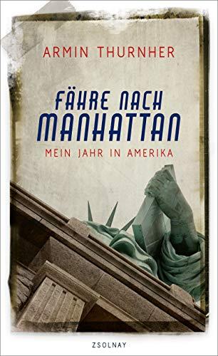 Fähre nach Manhattan: Mein Jahr in Amerika