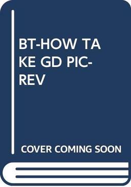 BT-HOW TAKE GD PIC-REV