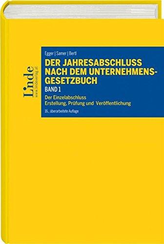 Der Jahresabschluss nach dem Unternehmensgesetzbuch, Band 1: Der Einzelabschluss. Erstellung, Prüfung, Veröffentlichung (Linde Lehrbuch)