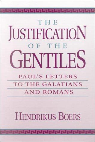 The Justification of the Gentiles: Paul's Letters to the Galatians and Romans