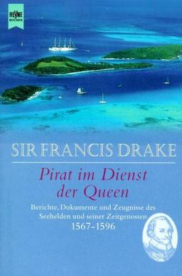 Sir Francis Drake, Pirat im Dienst der Queen