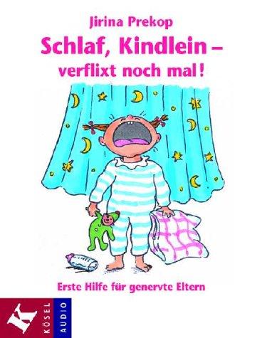 Schlaf Kindlein, verflixt noch mal. Cassette. Erste Hilfe für genervte Eltern