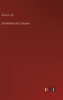 Die Mutter der Catonen