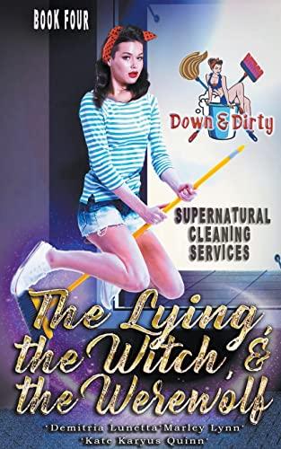 The Lying, the Witch, and the Werewolf (Down & Dirty Supernatural Cleaning Services, Band 4)