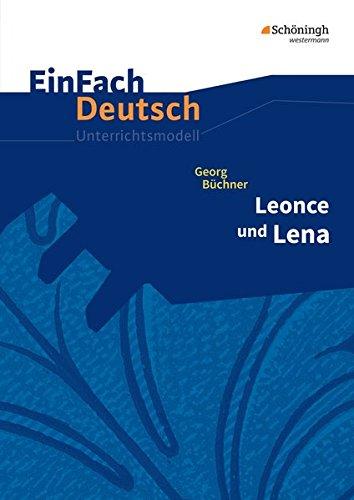 EinFach Deutsch Unterrichtsmodelle: Georg Büchner: Leonce und Lena: Gymnasiale Oberstufe