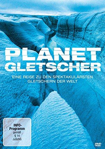 Planet Gletscher - Eine Reise zu den spektakulärsten Gletschern der Welt