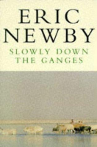 Slowly Down the Ganges (Picador Books)