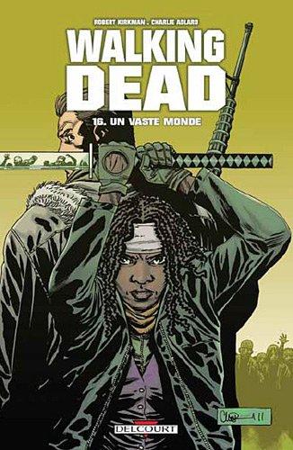 Walking dead. Vol. 16. Un vaste monde