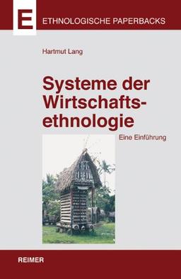 Systeme der Wirtschaftsethnologie: Eine Einführung