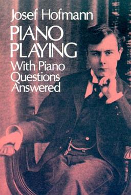 Piano Playing: With Piano Questions Answered (Dover Books on Music)