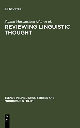 Reviewing Linguistic Thought: Converging Trends for the 21st Century (Trends in Linguistics. Studies and Monographs [TiLSM], 161, Band 161)