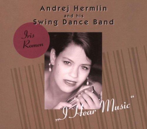 Andre Hermlin and his Swing Dance Band: Iris Roman I hear music