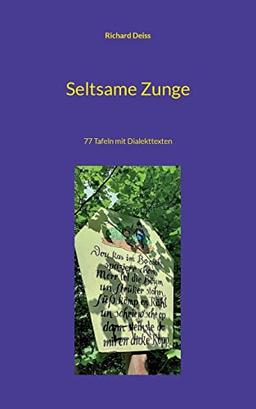 Seltsame Zunge: 77 Tafeln mit Dialekttexten