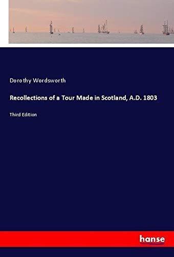 Recollections of a Tour Made in Scotland, A.D. 1803: Third Edition