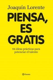 Piensa, es gratis (Planeta Empresa)